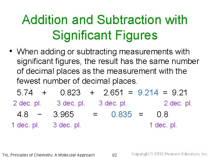 Addition and Subtraction with Significant Figures • When adding or subtracting measurements with significant