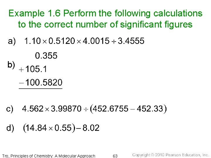 Example 1. 6 Perform the following calculations to the correct number of significant figures
