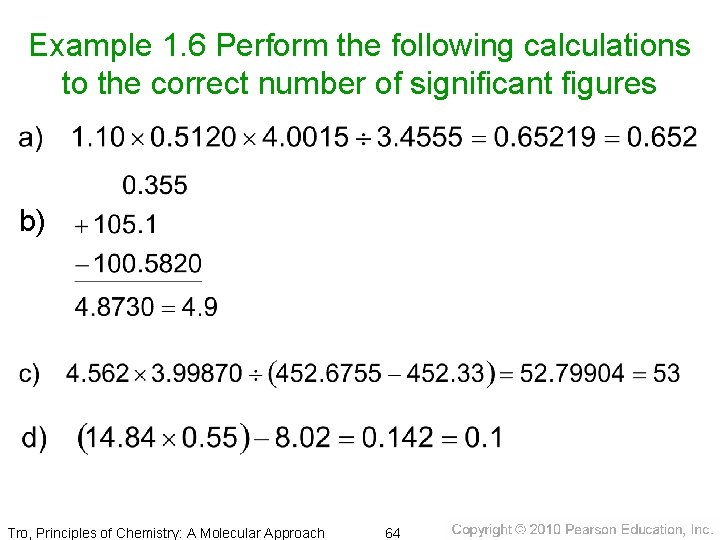 Example 1. 6 Perform the following calculations to the correct number of significant figures