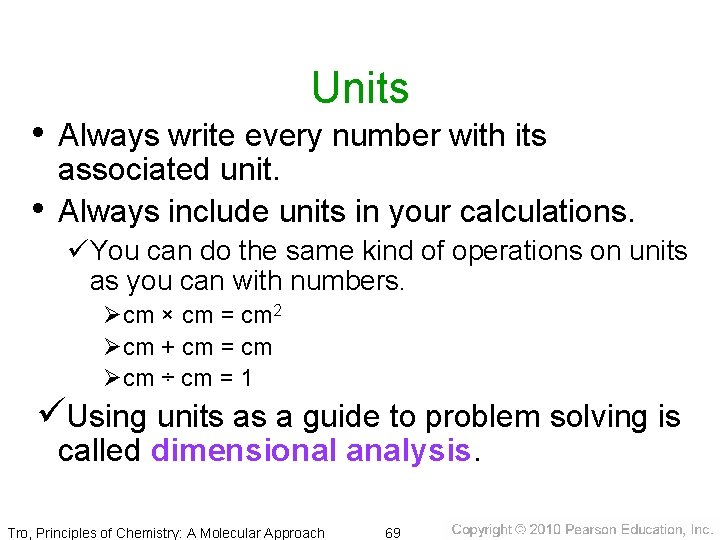 Units • Always write every number with its • associated unit. Always include units