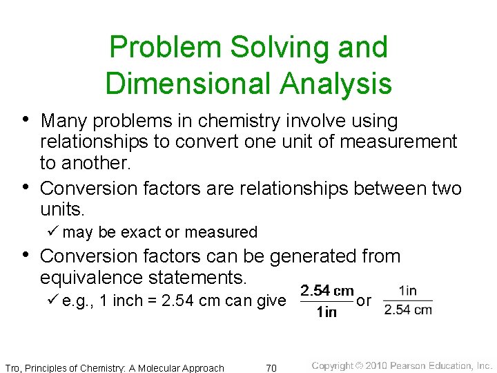 Problem Solving and Dimensional Analysis • Many problems in chemistry involve using • relationships