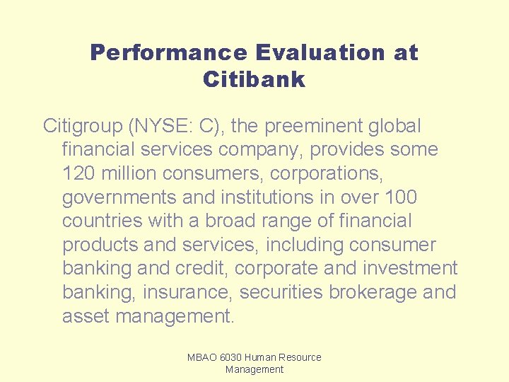 Performance Evaluation at Citibank Citigroup (NYSE: C), the preeminent global financial services company, provides