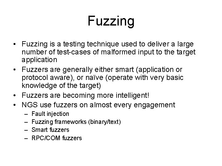 Fuzzing • Fuzzing is a testing technique used to deliver a large number of