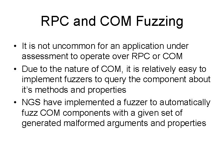 RPC and COM Fuzzing • It is not uncommon for an application under assessment