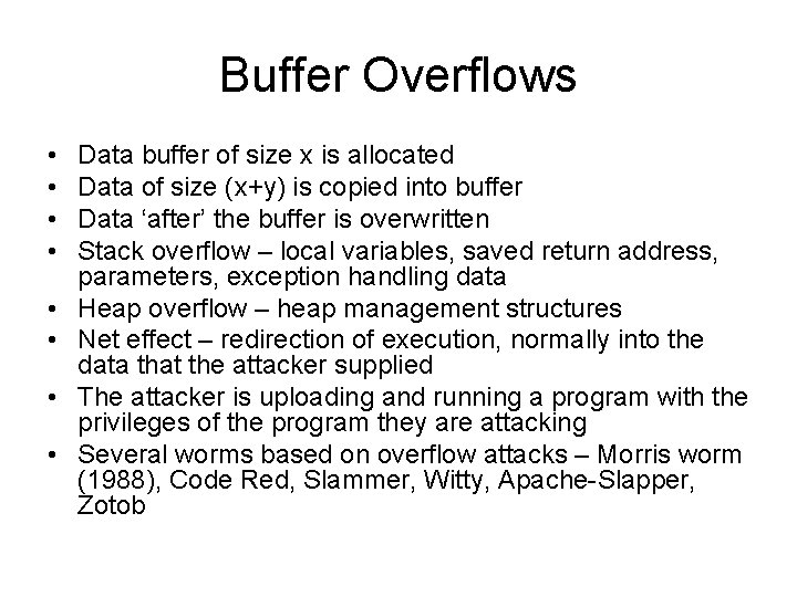 Buffer Overflows • • Data buffer of size x is allocated Data of size