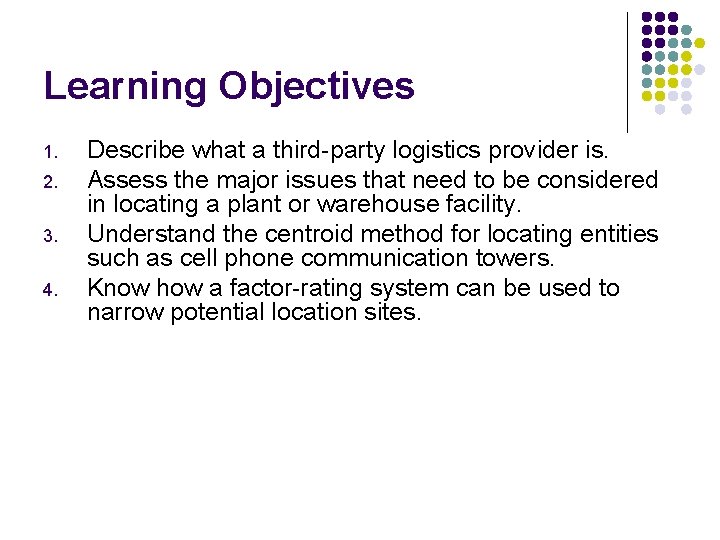 Learning Objectives 1. 2. 3. 4. Describe what a third-party logistics provider is. Assess