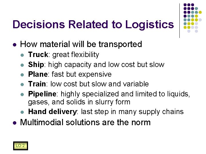 Decisions Related to Logistics l How material will be transported l l l l