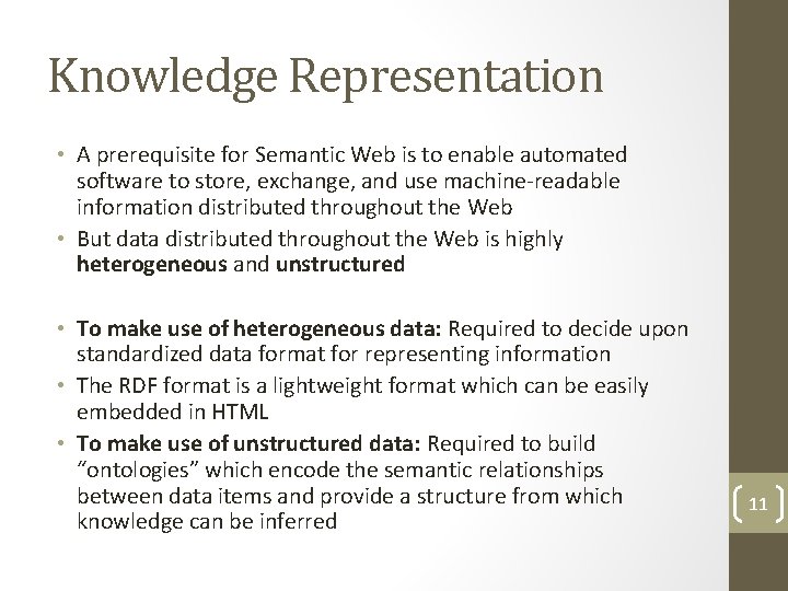 Knowledge Representation • A prerequisite for Semantic Web is to enable automated software to