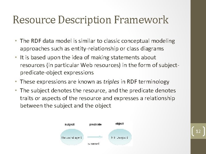 Resource Description Framework • The RDF data model is similar to classic conceptual modeling