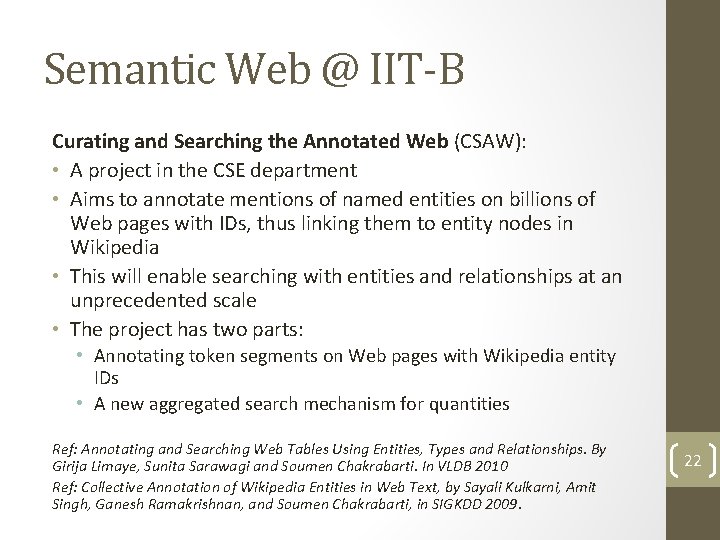Semantic Web @ IIT-B Curating and Searching the Annotated Web (CSAW): • A project