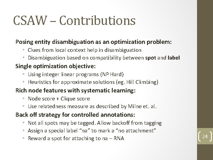 CSAW – Contributions Posing entity disambiguation as an optimization problem: • Clues from local