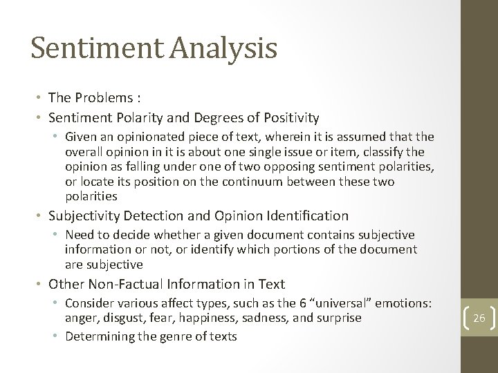 Sentiment Analysis • The Problems : • Sentiment Polarity and Degrees of Positivity •