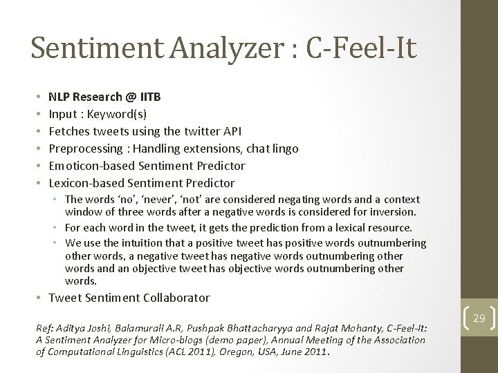 Sentiment Analyzer : C-Feel-It • • • NLP Research @ IITB Input : Keyword(s)