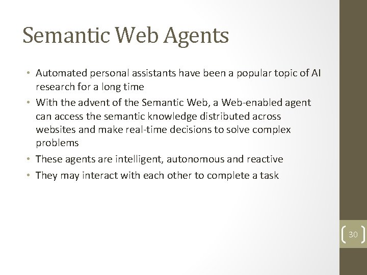 Semantic Web Agents • Automated personal assistants have been a popular topic of AI