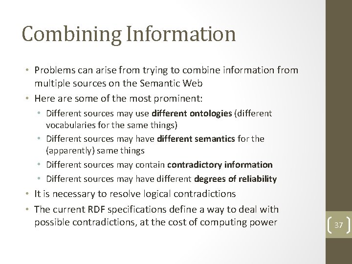 Combining Information • Problems can arise from trying to combine information from multiple sources