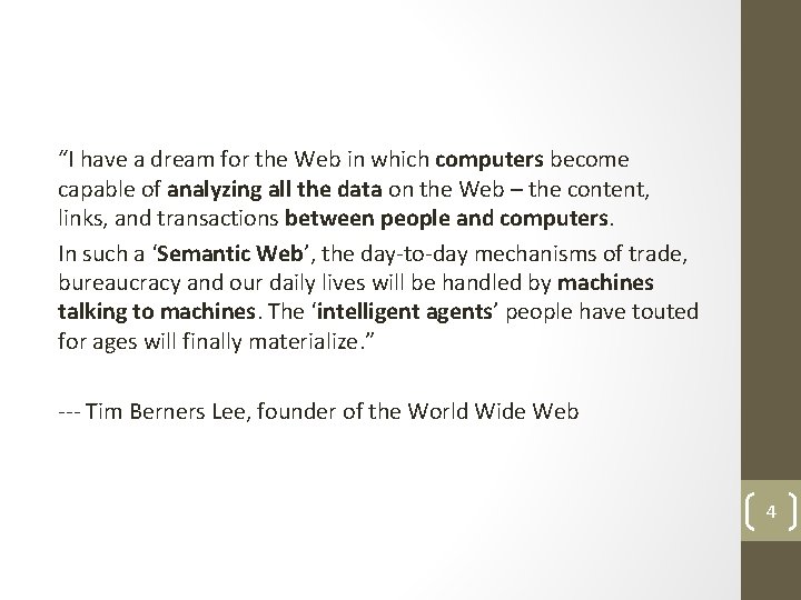 “I have a dream for the Web in which computers become capable of analyzing