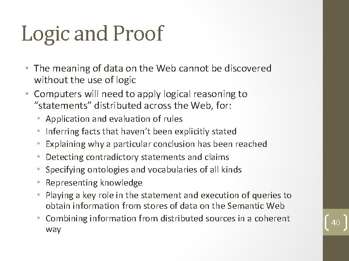 Logic and Proof • The meaning of data on the Web cannot be discovered