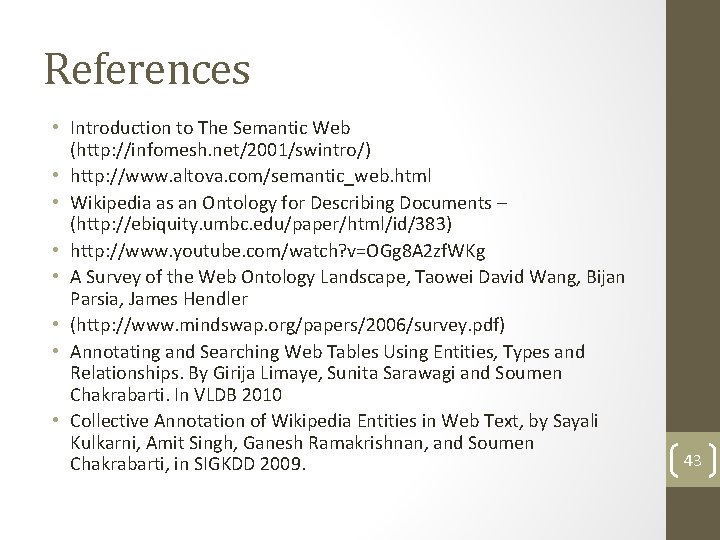 References • Introduction to The Semantic Web (http: //infomesh. net/2001/swintro/) • http: //www. altova.