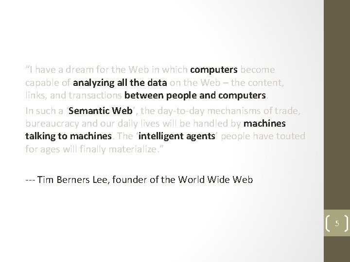 “I have a dream for the Web in which computers become capable of analyzing