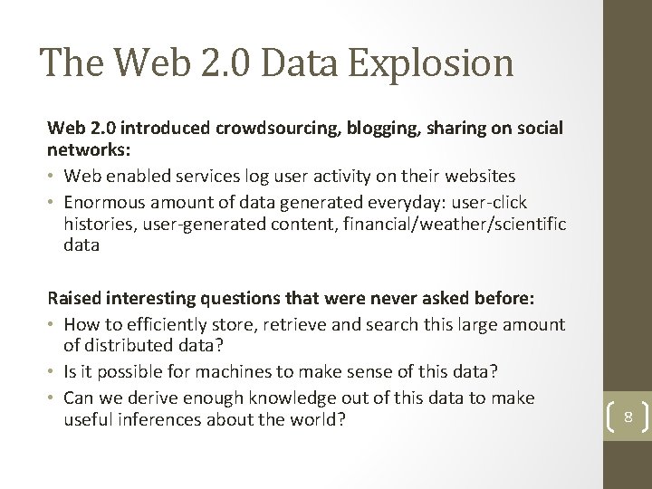 The Web 2. 0 Data Explosion Web 2. 0 introduced crowdsourcing, blogging, sharing on