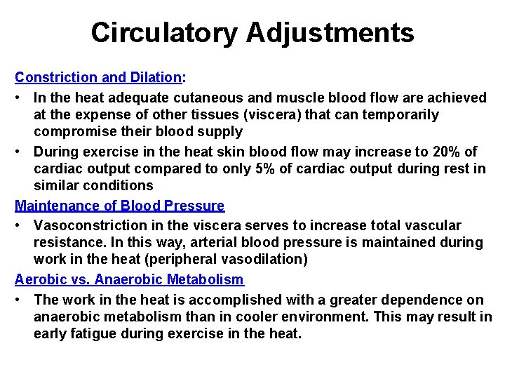 Circulatory Adjustments Constriction and Dilation: • In the heat adequate cutaneous and muscle blood