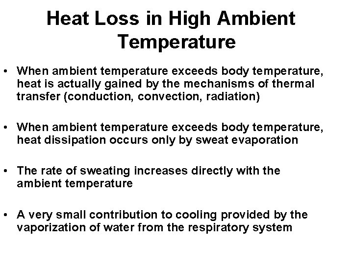 Heat Loss in High Ambient Temperature • When ambient temperature exceeds body temperature, heat