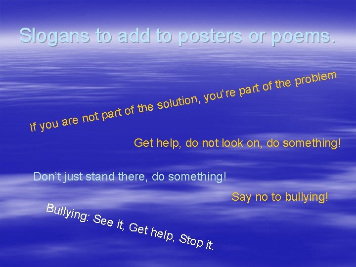 Slogans to add to posters or poems. em l b o r p e