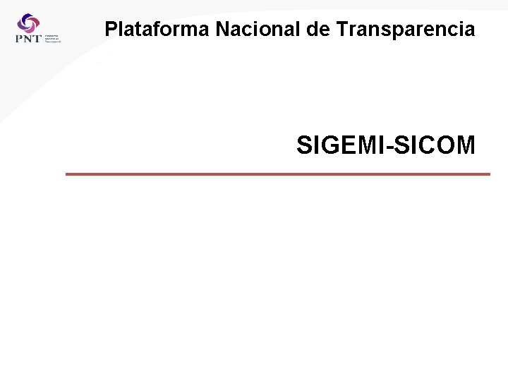 Plataforma Nacional de Transparencia SIGEMI-SICOM 