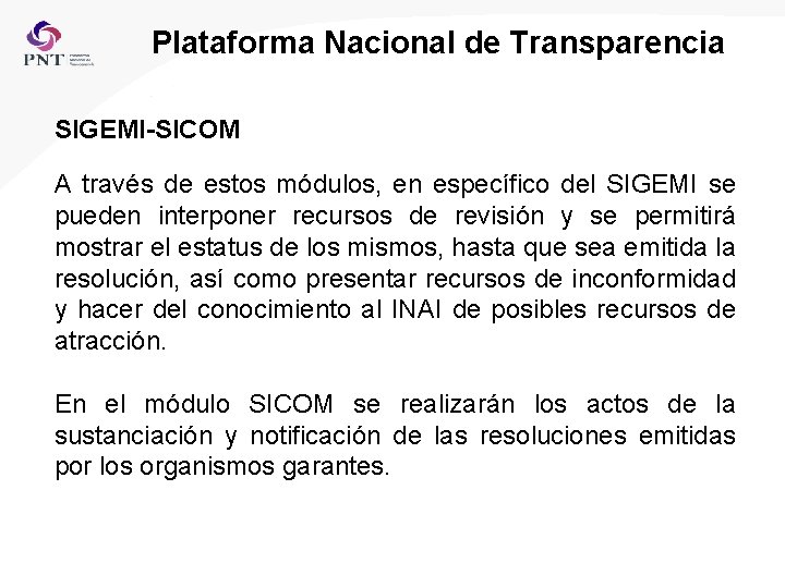 Plataforma Nacional de Transparencia SIGEMI-SICOM A través de estos módulos, en específico del SIGEMI