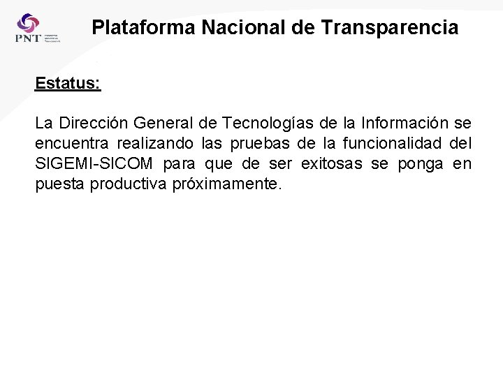 Plataforma Nacional de Transparencia Estatus: La Dirección General de Tecnologías de la Información se