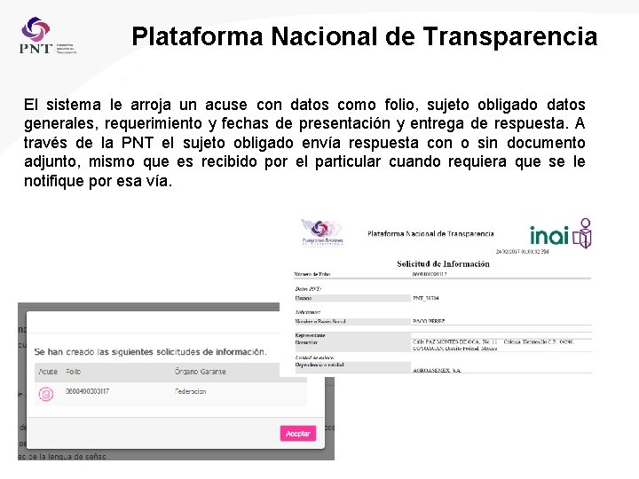 Plataforma Nacional de Transparencia El sistema le arroja un acuse con datos como folio,
