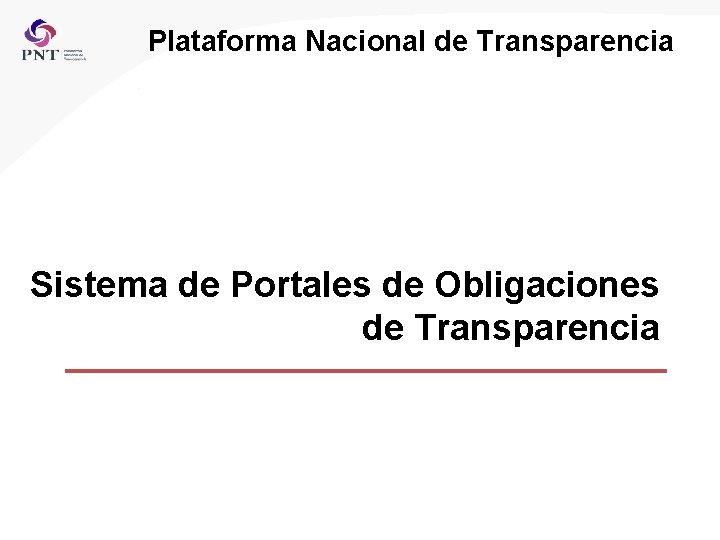 Plataforma Nacional de Transparencia Sistema de Portales de Obligaciones de Transparencia 