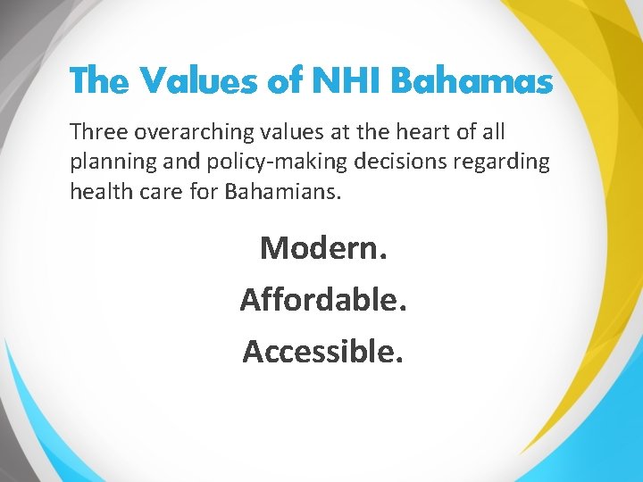 The Values of NHI Bahamas Three overarching values at the heart of all planning