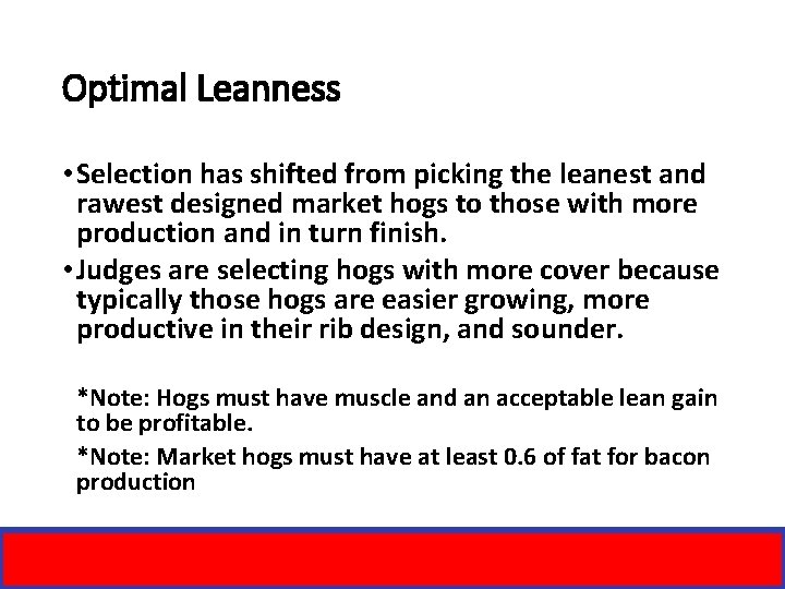 Optimal Leanness • Selection has shifted from picking the leanest and rawest designed market