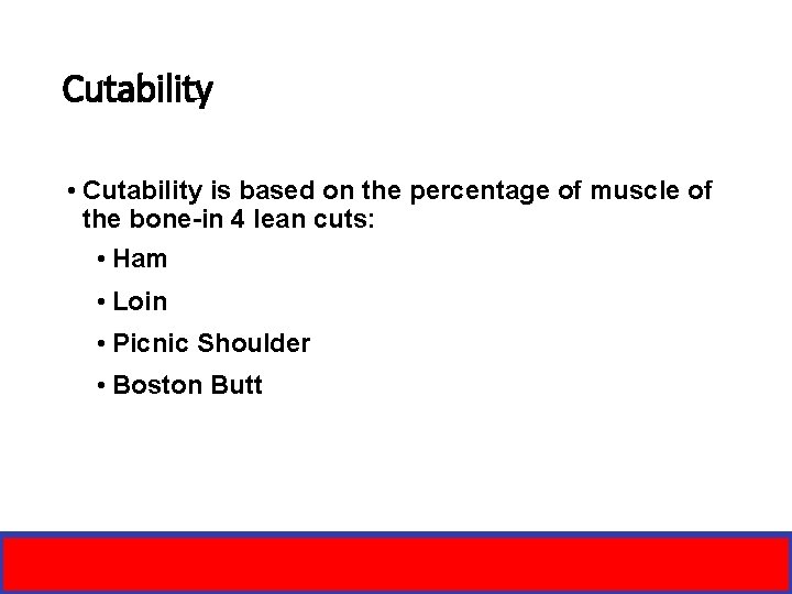 Cutability • Cutability is based on the percentage of muscle of the bone-in 4