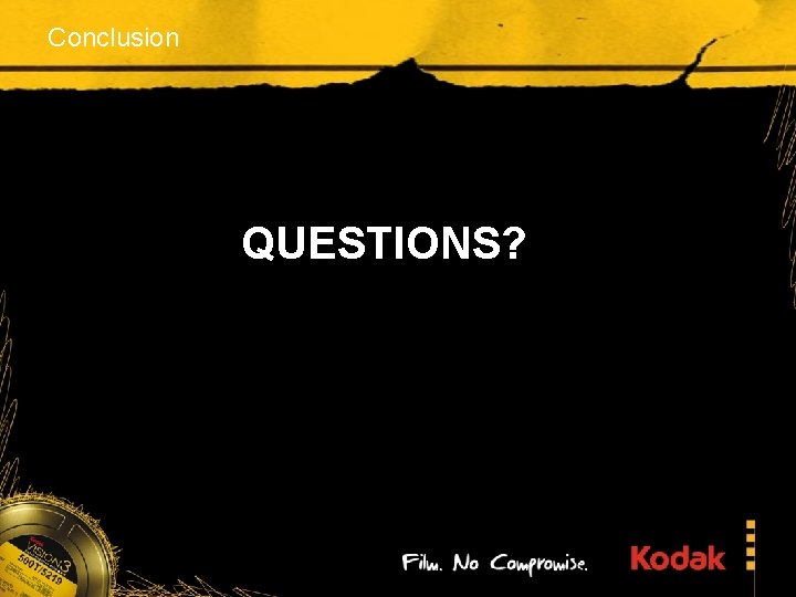 Conclusion QUESTIONS? 