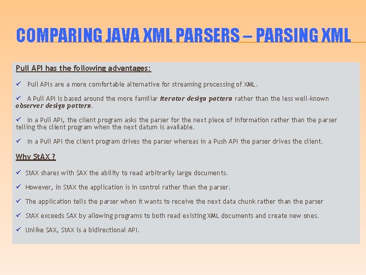 COMPARING JAVA XML PARSERS – PARSING XML Pull API has the following advantages: ü