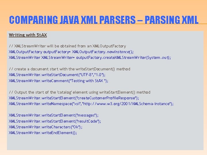 COMPARING JAVA XML PARSERS – PARSING XML Writing with St. AX // XMLStream. Writer