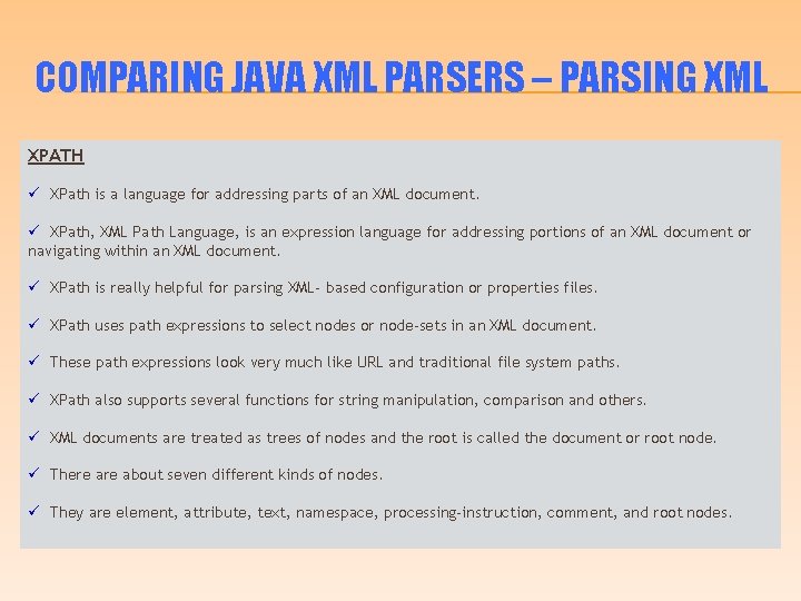 COMPARING JAVA XML PARSERS – PARSING XML XPATH ü XPath is a language for