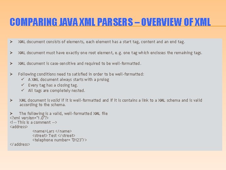 COMPARING JAVA XML PARSERS – OVERVIEW OF XML Ø XML document consists of elements,