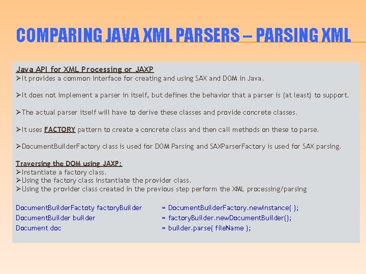 COMPARING JAVA XML PARSERS – PARSING XML Java API for XML Processing or JAXP