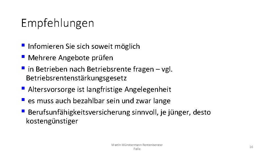 Empfehlungen § Infomieren Sie sich soweit möglich § Mehrere Angebote prüfen § in Betrieben