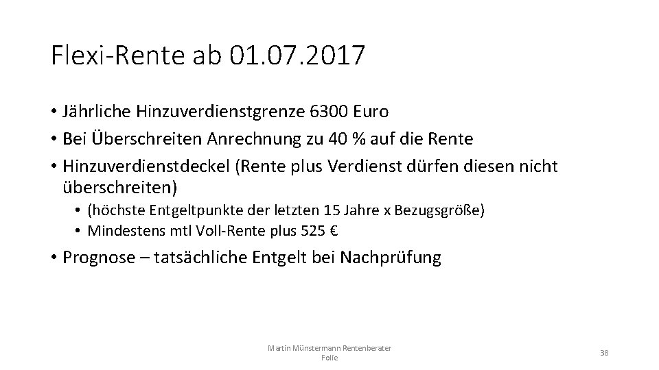 Flexi-Rente ab 01. 07. 2017 • Jährliche Hinzuverdienstgrenze 6300 Euro • Bei Überschreiten Anrechnung