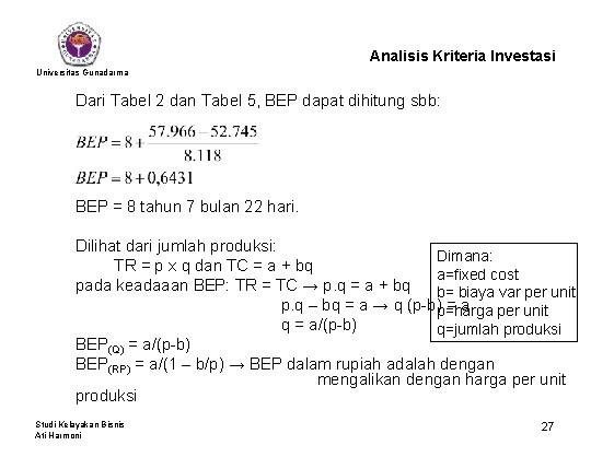 Analisis Kriteria Investasi Universitas Gunadarma Dari Tabel 2 dan Tabel 5, BEP dapat dihitung