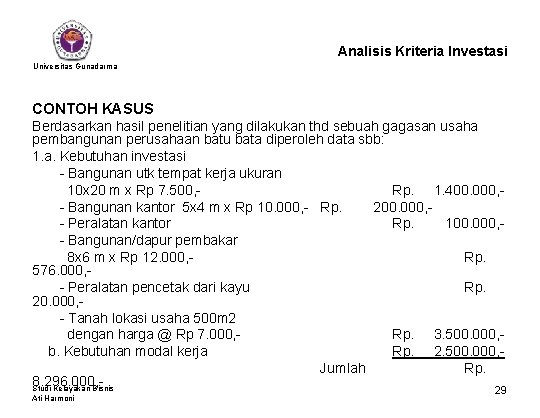 Analisis Kriteria Investasi Universitas Gunadarma CONTOH KASUS Berdasarkan hasil penelitian yang dilakukan thd sebuah