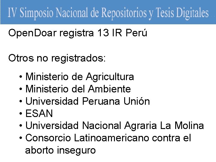 Open. Doar registra 13 IR Perú Otros no registrados: • Ministerio de Agricultura •