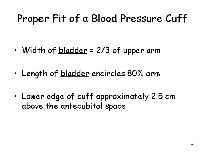 Proper Fit of a Blood Pressure Cuff • Width of bladder = 2/3 of