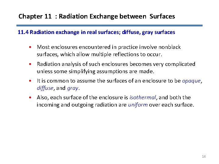 Chapter 11 : Radiation Exchange between Surfaces 11. 4 Radiation exchange in real surfaces;