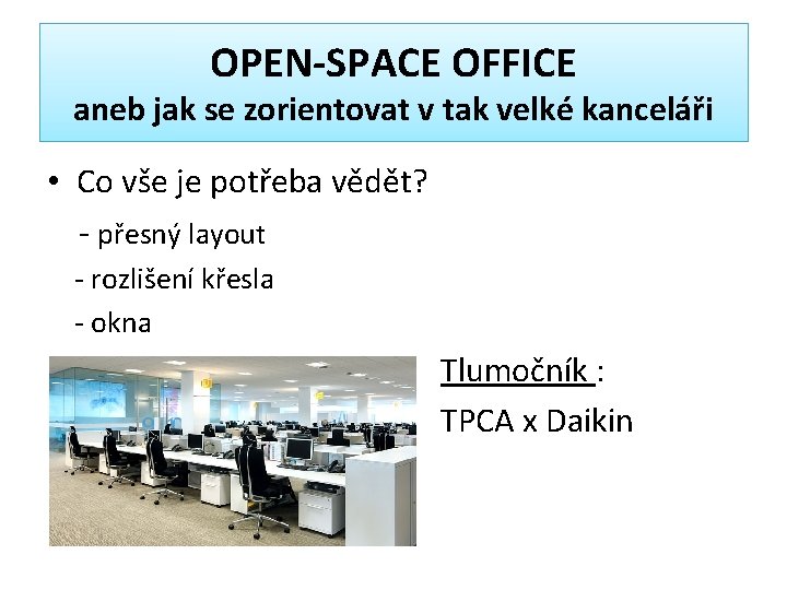 OPEN-SPACE OFFICE aneb jak se zorientovat v tak velké kanceláři • Co vše je