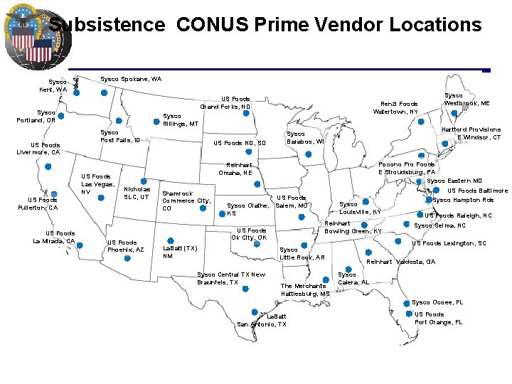 Subsistence CONUS Prime Vendor Locations Sysco Kent, WA Sysco Spokane, WA US Foods Grand